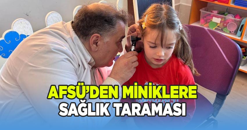 AFSÜ Personeli 15 Temmuz Şehitler Anaokulunda Sağlık Taraması Gerçekleştirdi