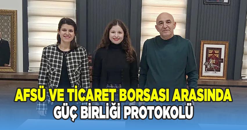 Afyonkarahisar Ticaret Borsası ve AFSÜ TTO Arasında İş Birliği Protokolü İmzalandı