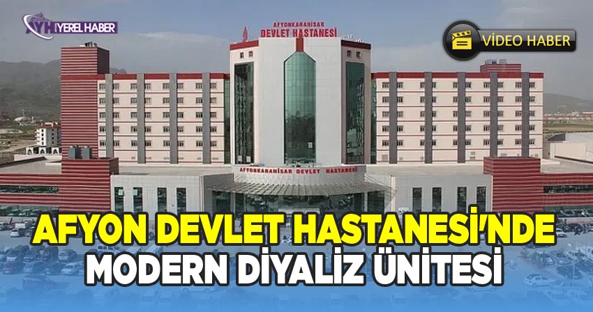 Afyonkarahisar Devlet Hastanesi'nde Modern Diyaliz Ünitesi Hizmete Girdi