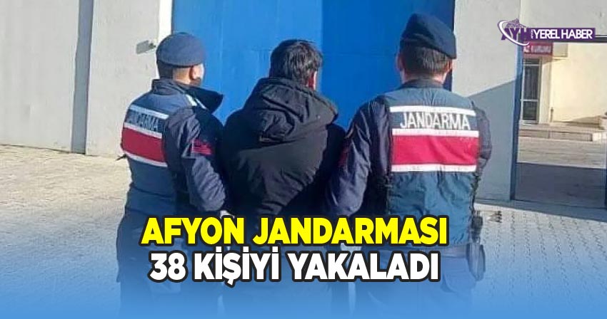 Afyonkarahisar İl Jandarma Ekipleri 1 Haftada 38 Kişiyi Yakaladı
