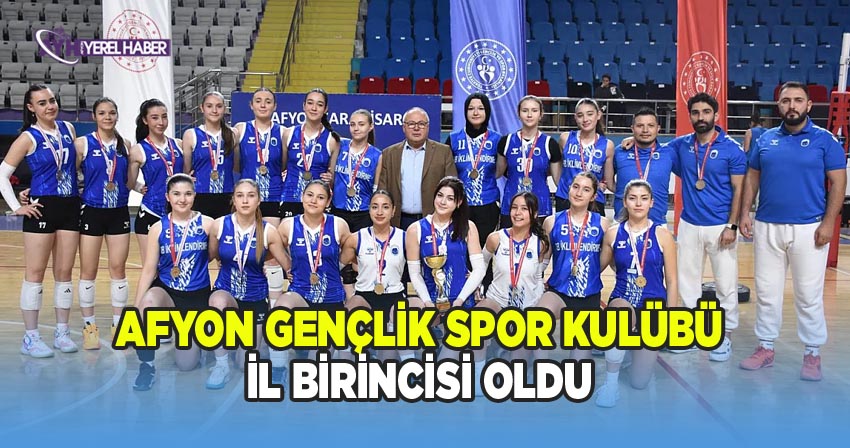 Afyon Gençlik Spor Kulübü Voleybol Genç Kızlar İl Birincisi Oldu