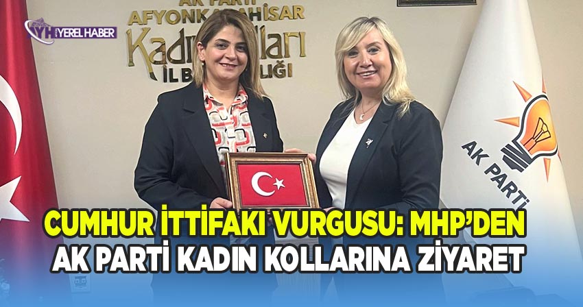 MHP Afyonkarahisar İl Başkan Yardımcısı AK Parti İl Kadın Kolları Başkanı'nı Ziyaret Etti