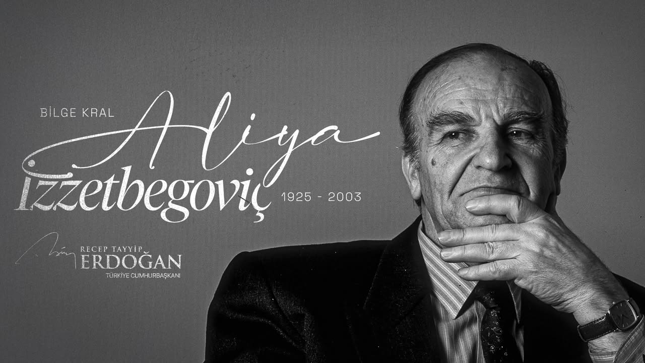 Aliya İzzetbegoviç'i Rahmetle Anıyorum