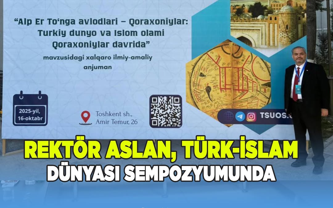 Rektör Adem Aslan, Özbekistan'da Uluslararası Sempozyuma Katıldı