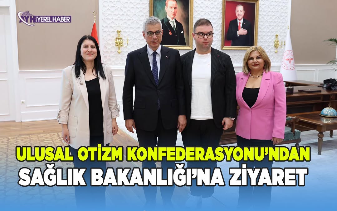 Ulusal Otizm Konfederasyonu Ziyareti Sağlık Bakanı'na
