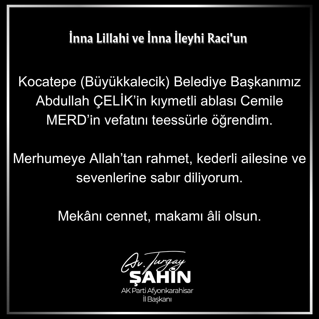 Kocatepe (Büyükkalecik) Belediye Başkanı Abdullah Çelik'in Ablası Cemile Merd'in Vefatı