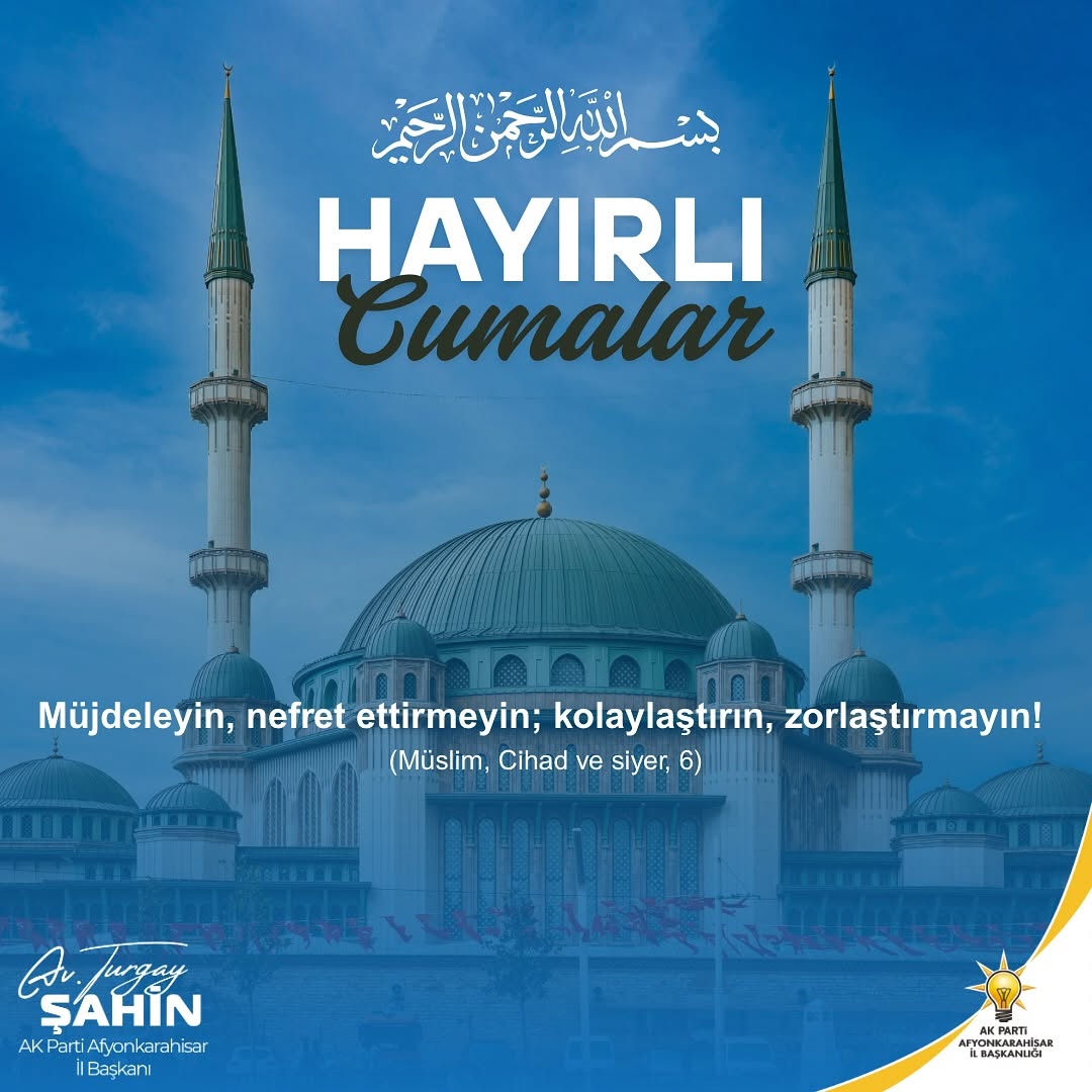 Müjdeleyin, Nefret Ettirmeyin; Kolaylaştırın, Zorlaştırmayın!