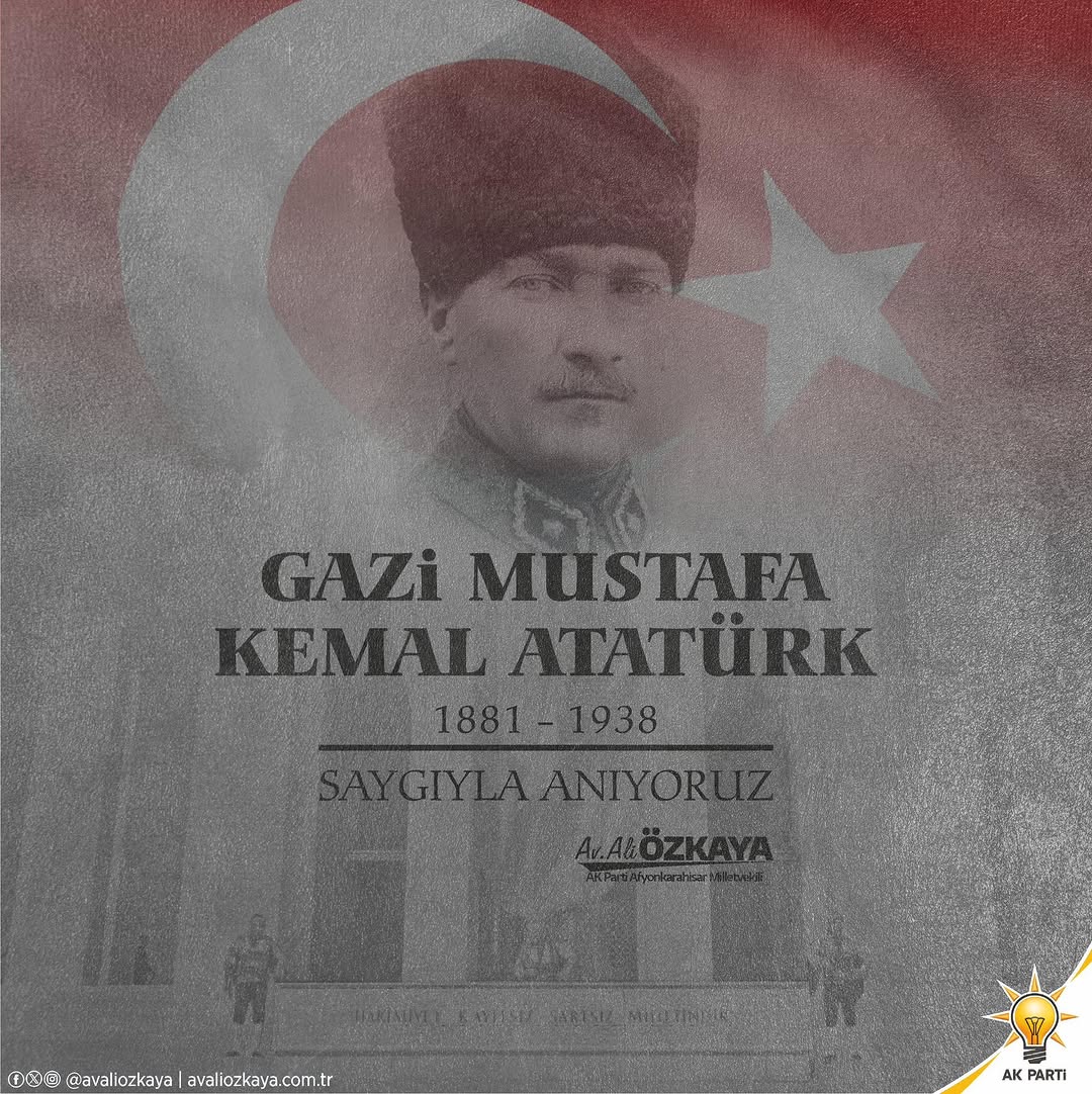 Afyonkarahisar AK Parti Milletvekili Avukat Ali Özkaya'dan Atatürk'ü Anma Mesajı