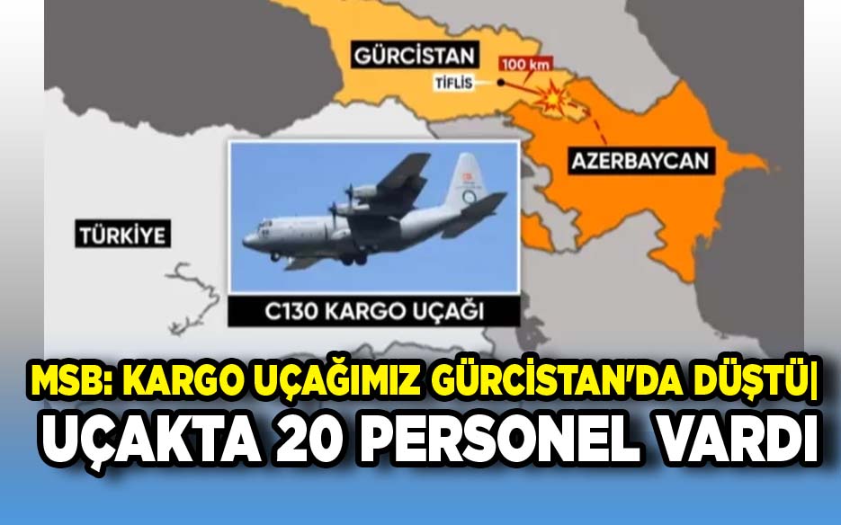 MSB'den Açıklama: Azerbaycan'dan Gelen Askeri Kargo Uçağı Gürcistan'da Düştü