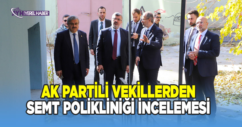 AK Parti Afyonkarahisar Milletvekilleri Semt Polikliniği İncelemesi Yaptı