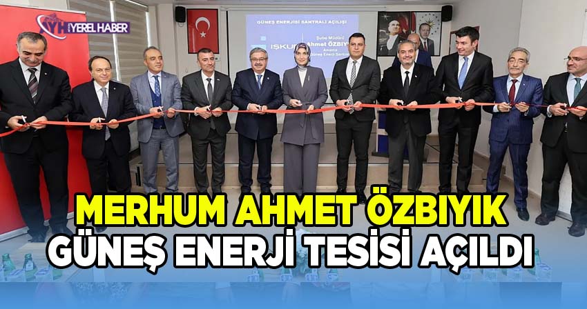 Afyonkarahisar İŞKUR İl Müdürlüğü'nde Ahmet Özbıyık Anısına Güneş Enerji Tesisi Açıldı