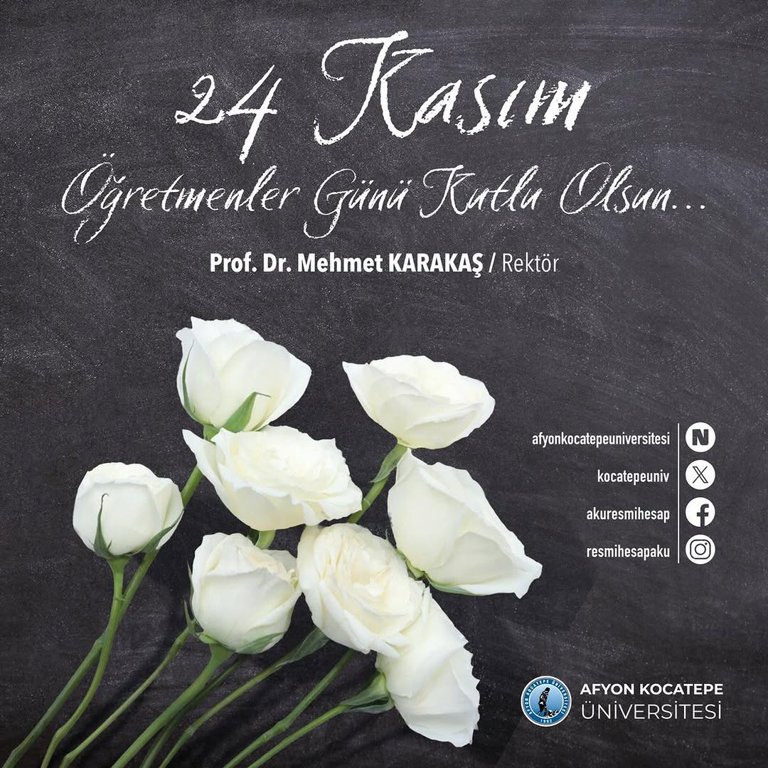Afyon Kocatepe Üniversitesi Rektörü Prof. Dr. Mehmet Karakaş'ın 24 Kasım Öğretmenler Günü Mesajı
