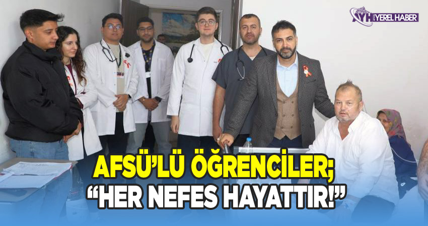 AFSÜ Genç Yeşilay ve AFSÜ FTR öğrenci topluluklarının düzenlediği “Her Nefes Hayattır” etkinliği
