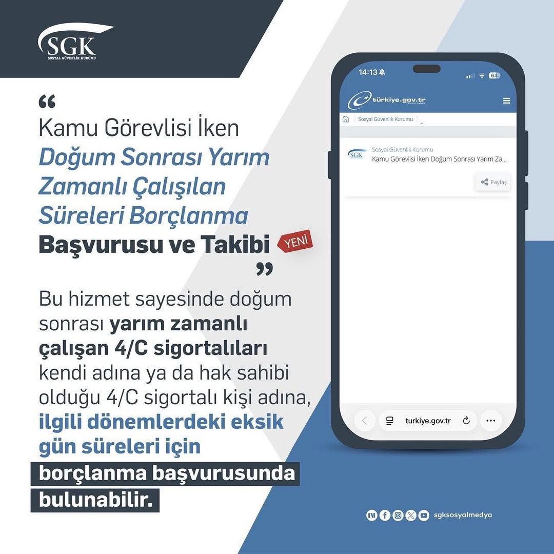 4/C Sigortalılarına Doğum Sonrası Yarım Zamanlı Çalışma Borçlanması İmkanı