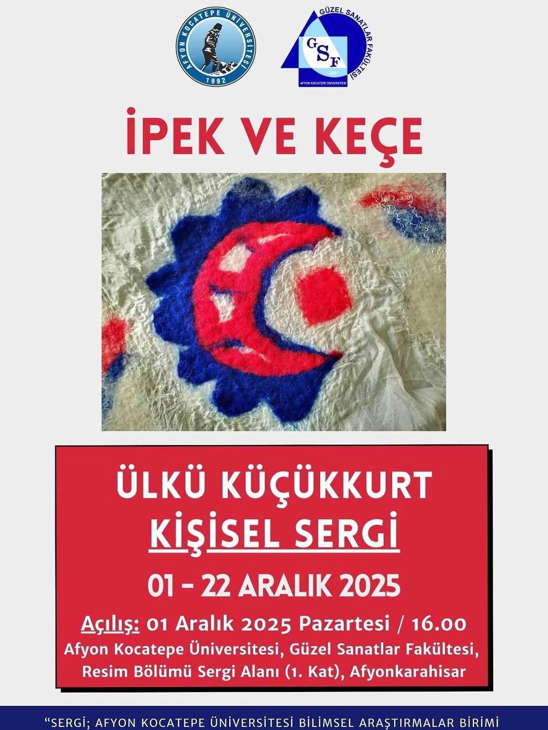 Afyon Kocatepe Üniversitesi'nde Bugün: Ülkü Küçükkurt’un İpek ve Keçe Sergisi