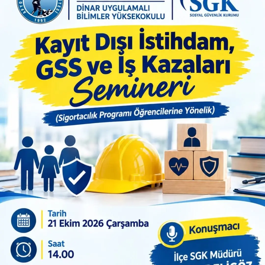 Afyon Kocatepe Üniversitesi'nde Bugün: 'Kayıt Dışı İstihdam, GSS ve İş Kazaları Semineri'