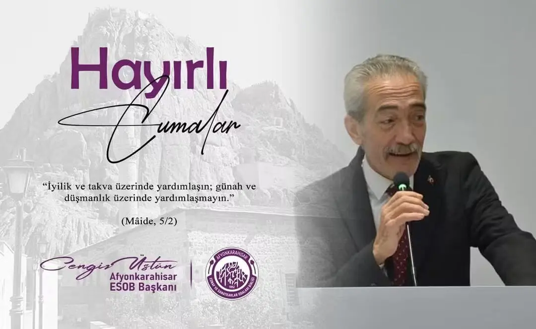 Afyonkarahisar Esnaf Ve Sanatkarlar Odaları Birliği'nden Mübarek Cuma Mesajı