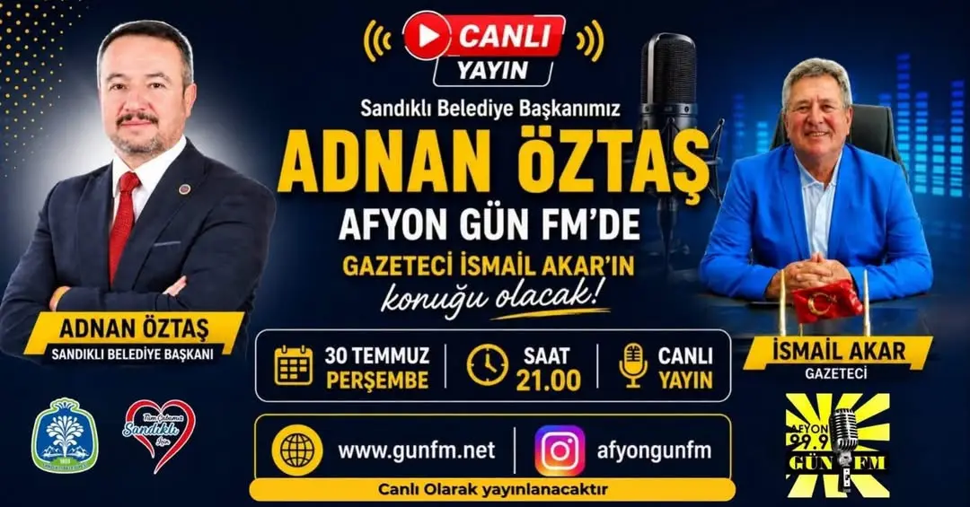 Sandıklı Belediye Başkanı Adnan Öztaş Afyon Gün FM'de Gazeteci İsmail Akar'ın Canlı Yayın Konuğu Olacak