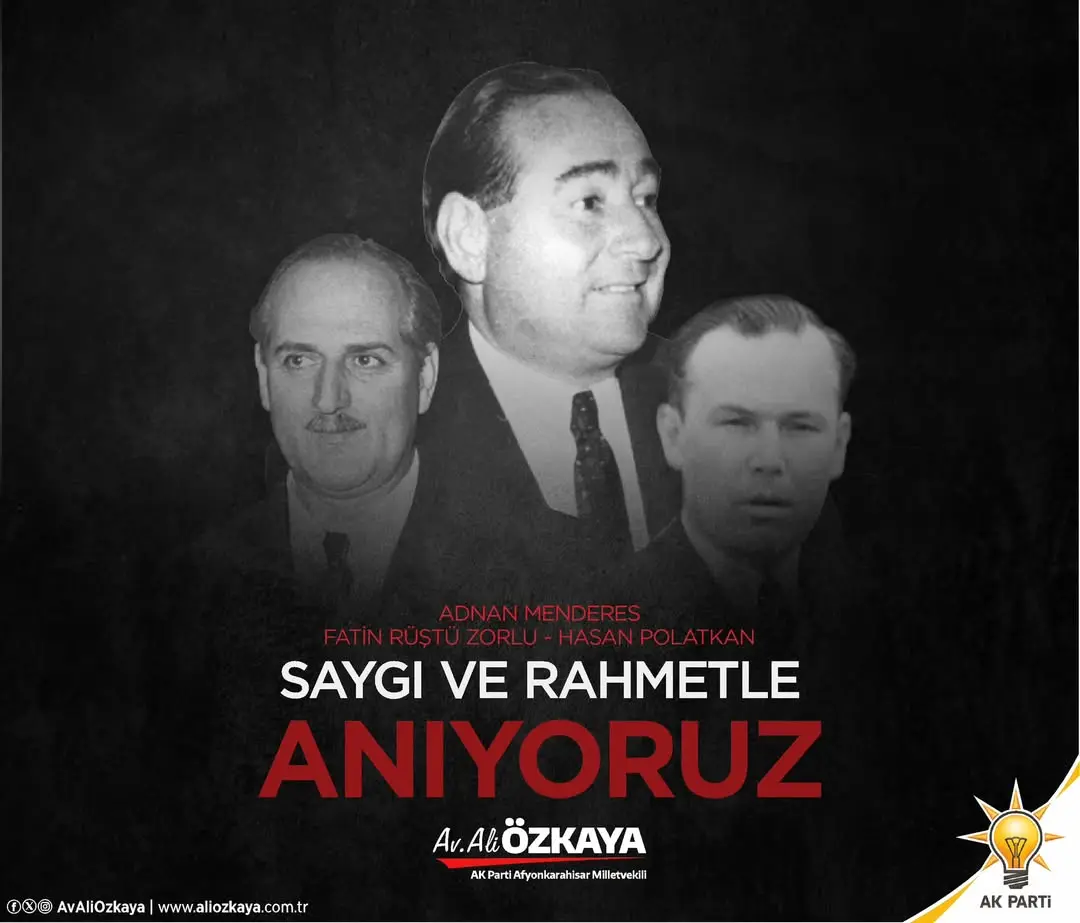 Adnan Menderes'in Şehadet Yıl Dönümü Anısına Ak Parti Afyonkarahisar Milletvekili Ali Özkaya'nın Paylaşımı