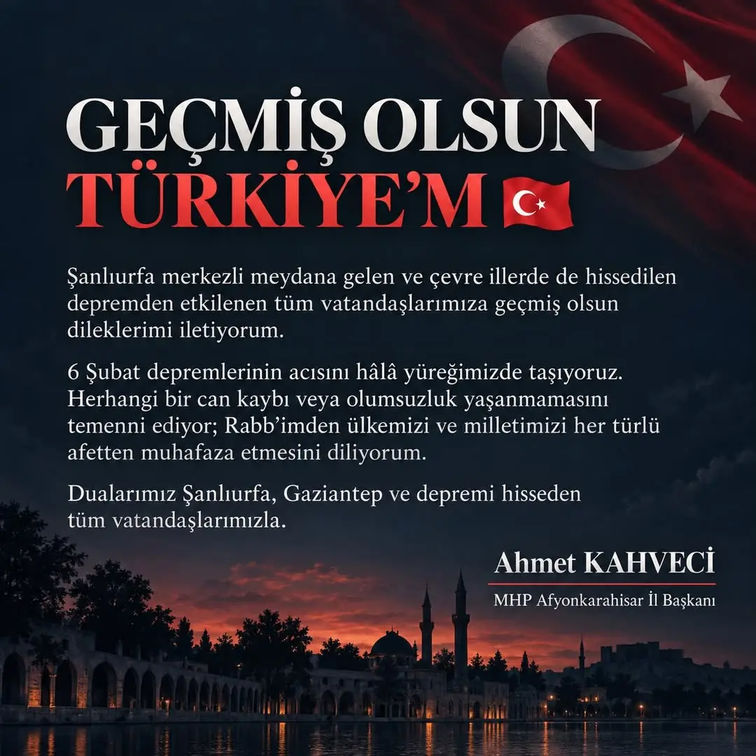 GEÇMİŞ OLSUN TÜRKİYE’M 🇹🇷...