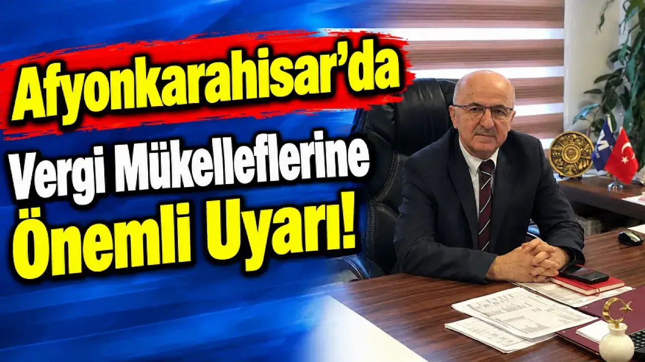 Afyonkarahisar'da Vergi Mükelleflerine Elektronik Tebligat Uyarısı