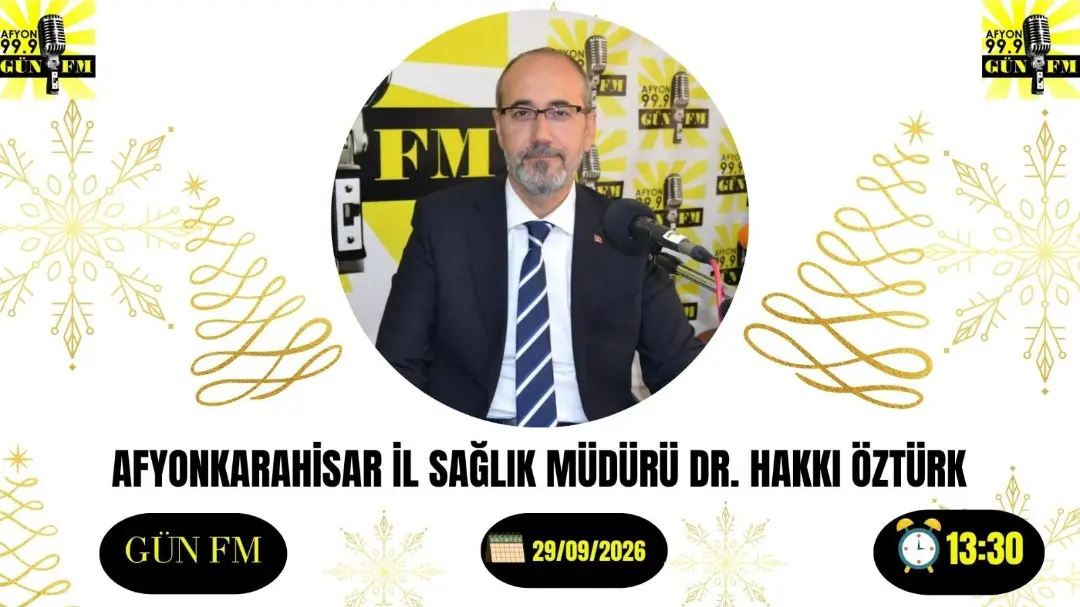 İl Sağlık Müdürü Dr. Hakkı Öztürk, Gün FM'e Konuk Olacak