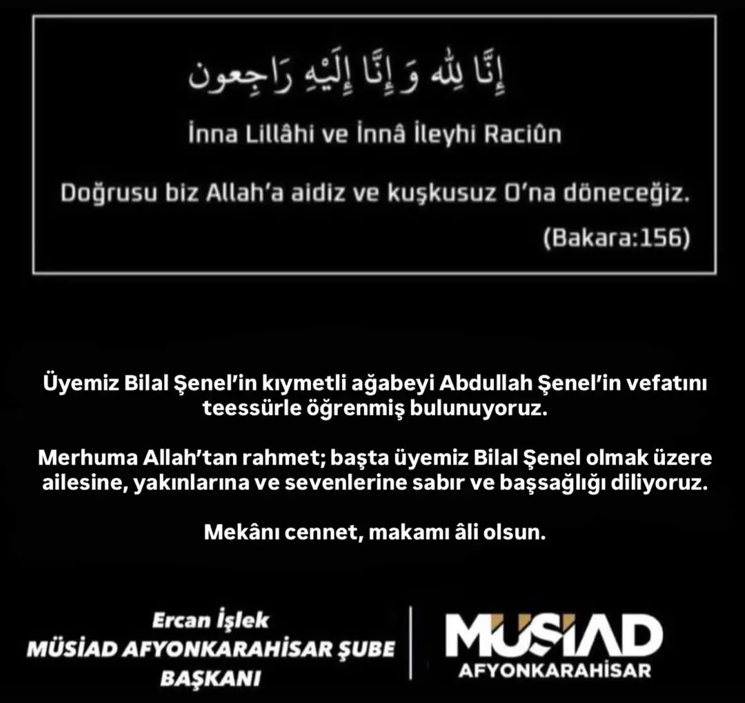 MÜSİAD Afyonkarahisar'dan Başsağlığı Mesajı: Bilal Şenel'in Ağabeyi Abdullah Şenel Vefat Etti