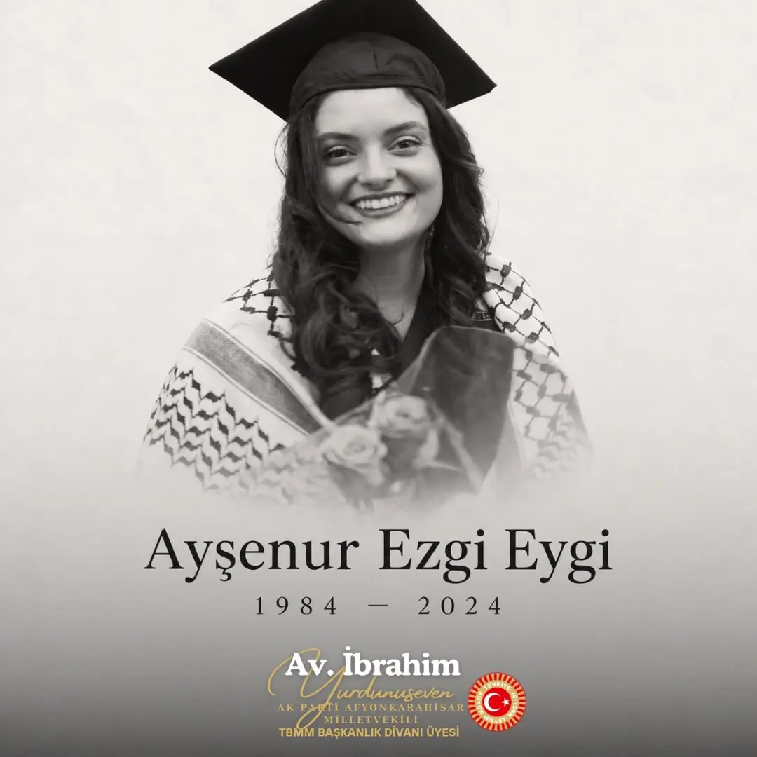 Filistin davasında gösterdiği cesur duruşla anılan Ayşenur Ezgi Eygi'yi Rahmetle Anıyoruz
