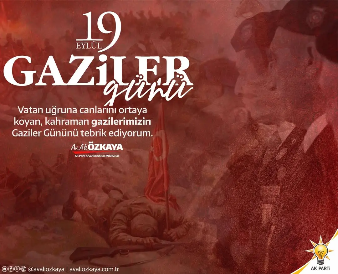 Gaziler Günü Mesajı: Vatanımızın İstiklali için Canını Ortaya Koyan Kahraman Gazilerimizi Unutmadık