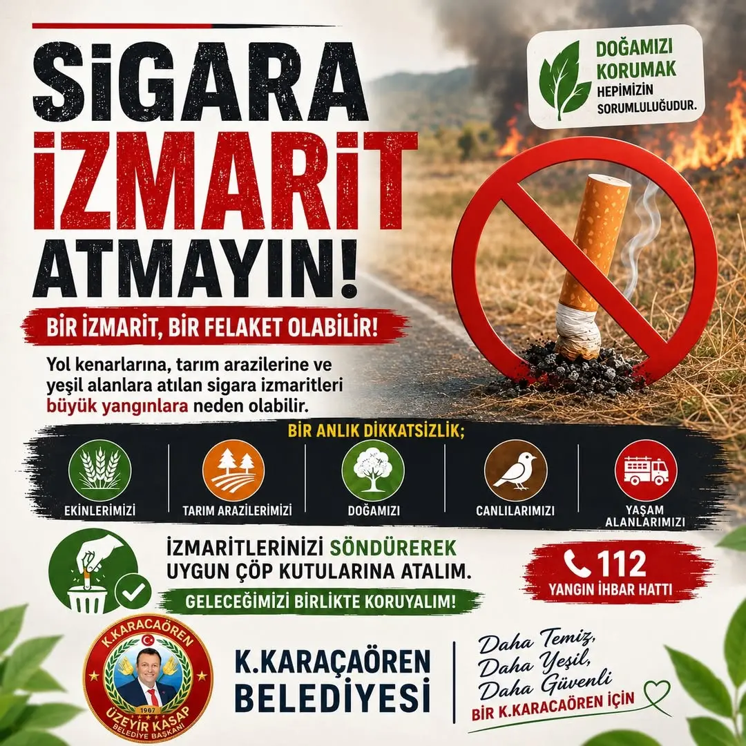 Sigara ?zmaritleri Yang?nlara Sebep Olabilir! K.Karacaören Belediye Ba?kan? Uyar?yor
