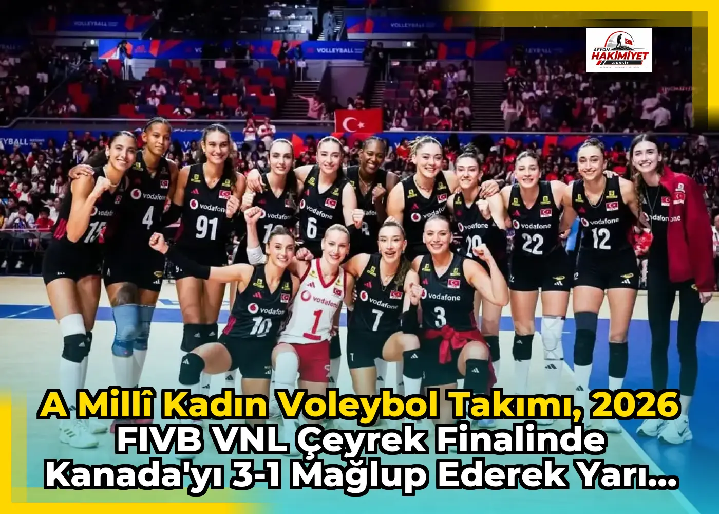 A Millî Kadın Voleybol Takımı, 2026 FIVB VNL Çeyrek Finalinde Kanada'yı 3-1 Mağlup Ederek Yarı Finale Yükseldi