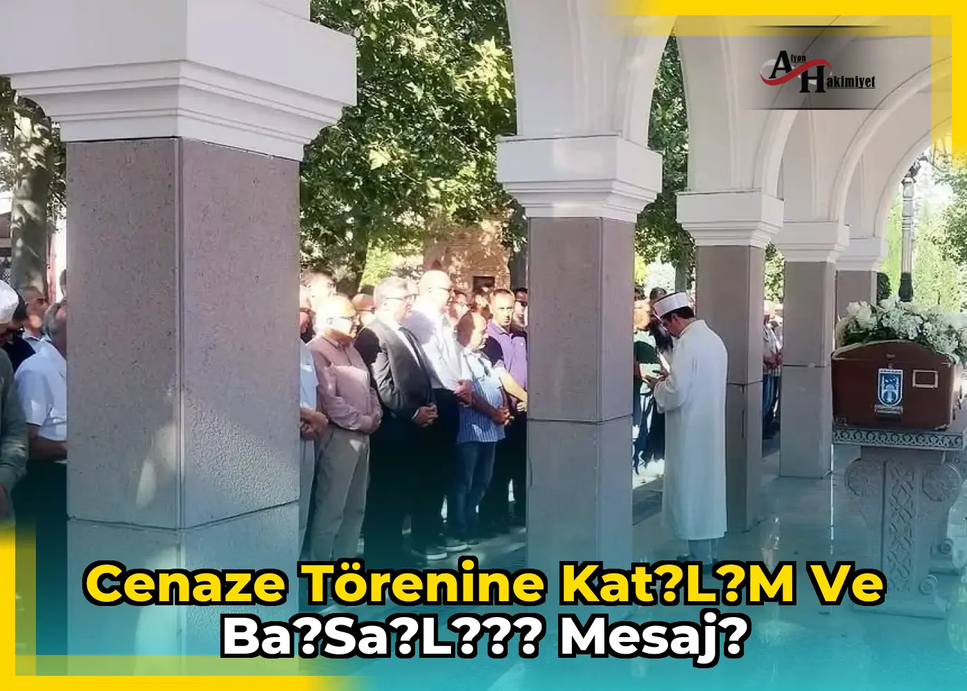 Cenaze Törenine Kat?l?m ve Ba?sa?l??? Mesaj?