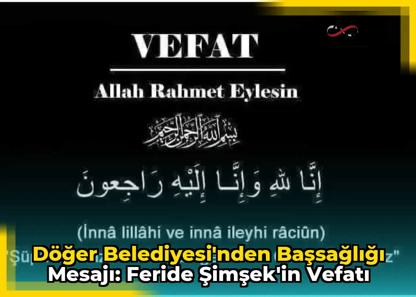 Döğer Belediyesi'nden Başsağlığı Mesajı: Feride Şimşek'in Vefatı