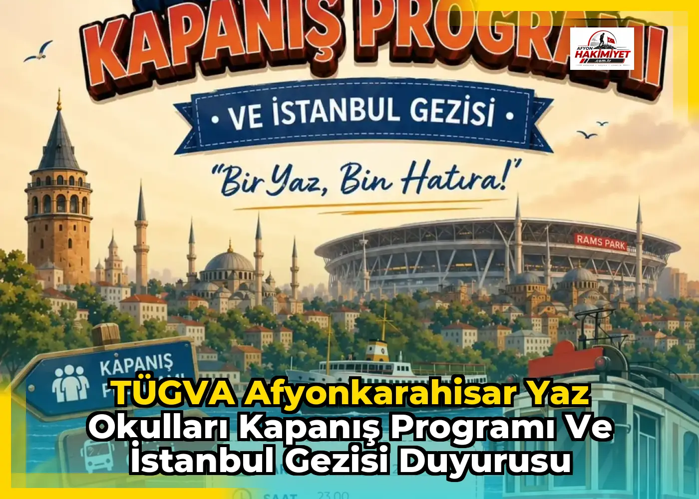 TÜGVA Afyonkarahisar Yaz Okulları Kapanış Programı ve İstanbul Gezisi Duyurusu