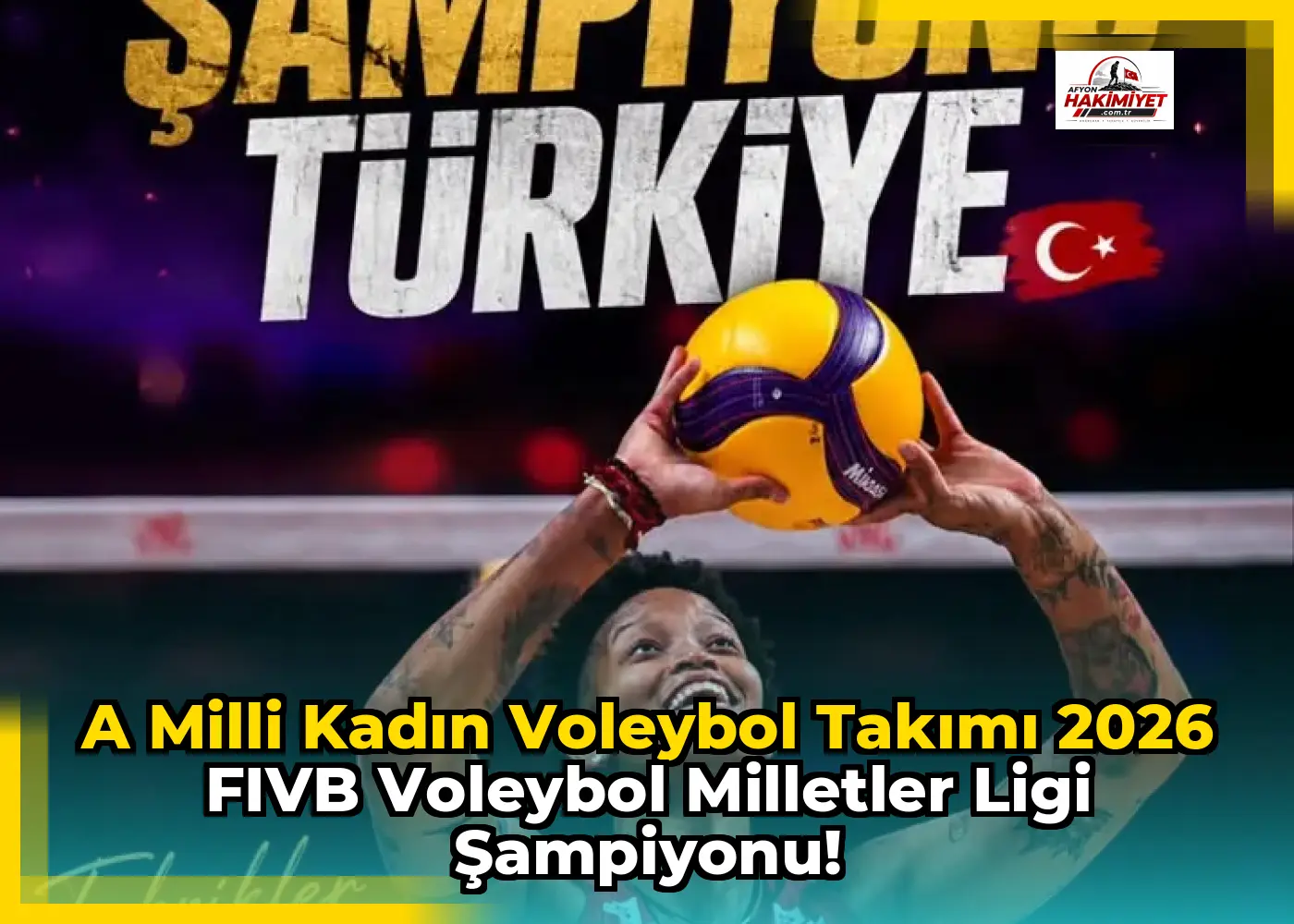 A Milli Kadın Voleybol Takımı 2026 FIVB Voleybol Milletler Ligi Şampiyonu!