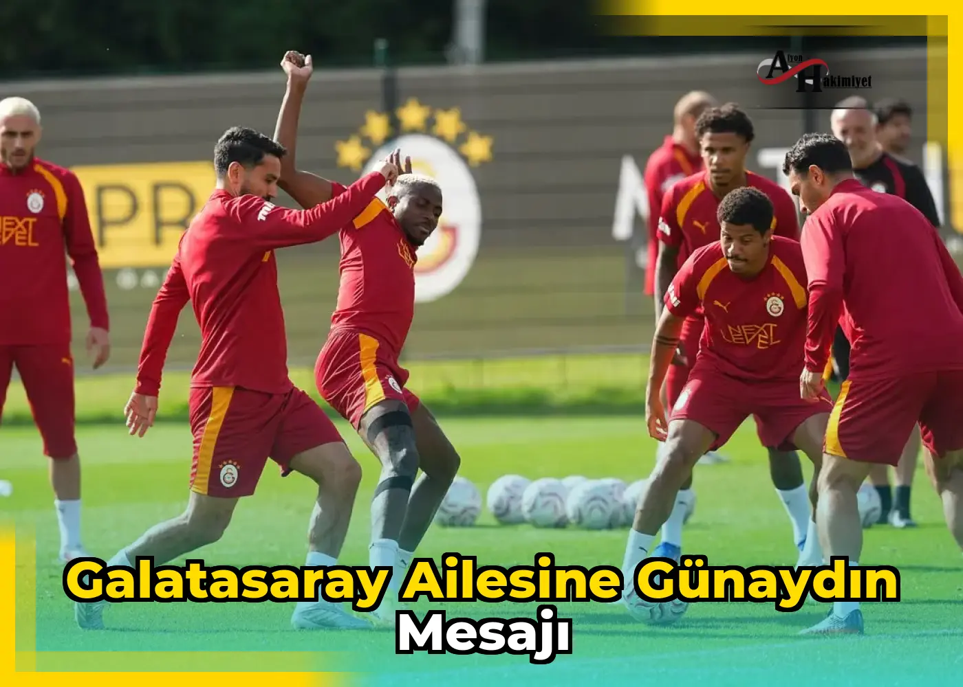 Galatasaray Ailesine Günaydın Mesajı