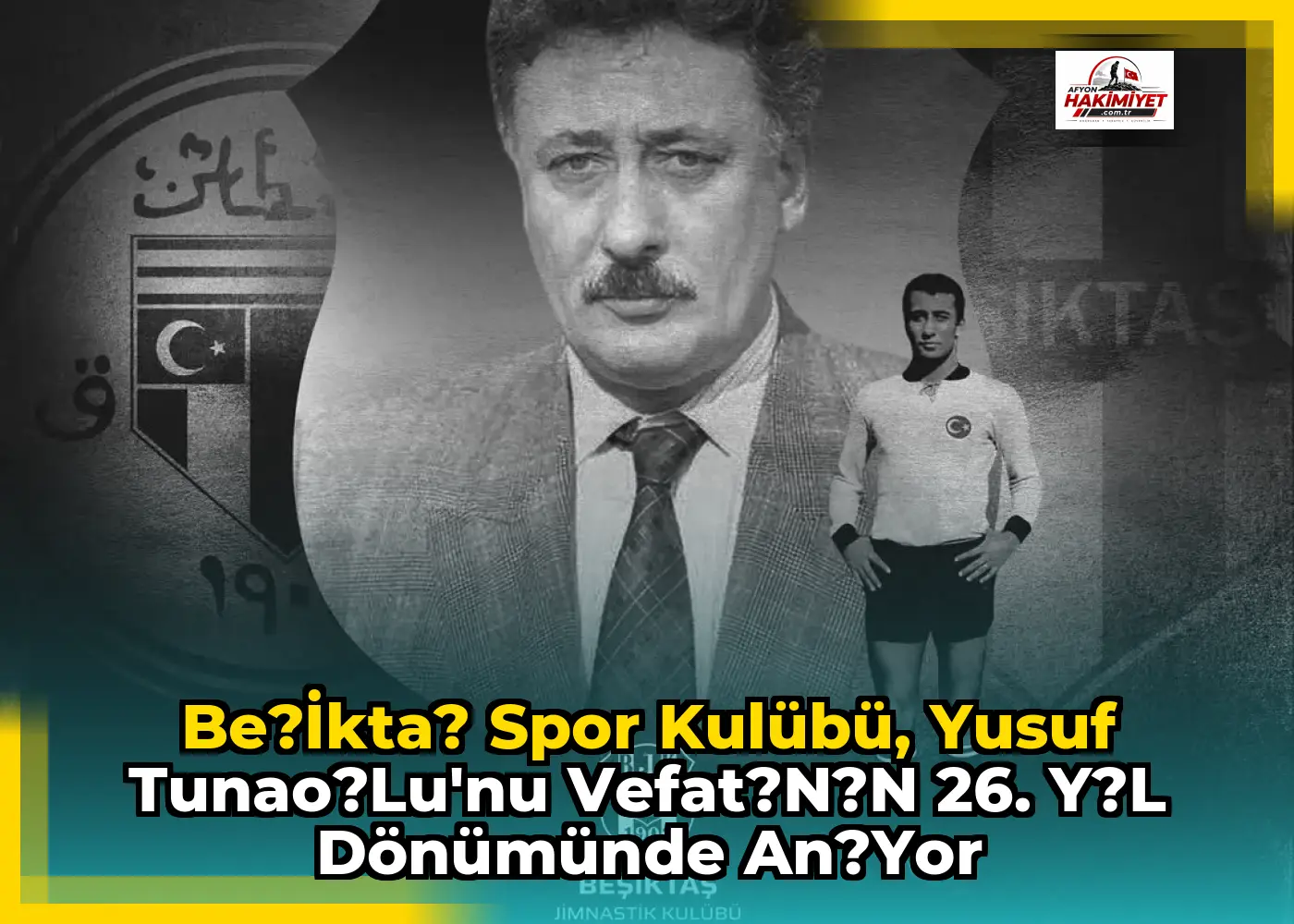 Be?ikta? Spor Kulübü, Yusuf Tunao?lu'nu Vefat?n?n 26. Y?l Dönümünde An?yor