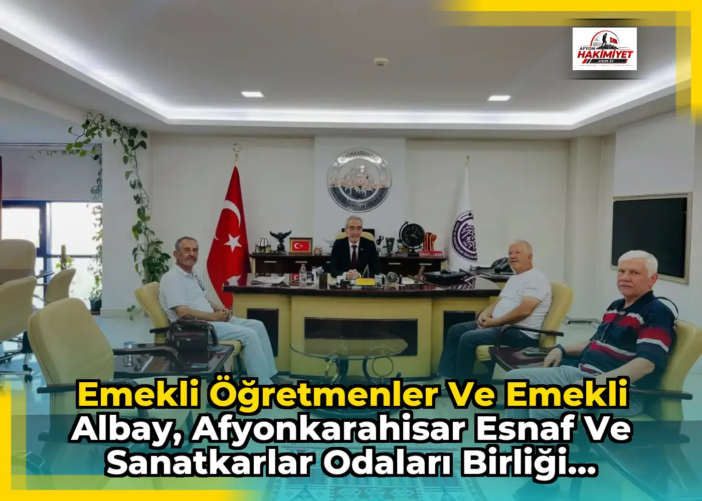Emekli Öğretmenler ve Emekli Albay, Afyonkarahisar Esnaf ve Sanatkarlar Odaları Birliği Başkanı'na Ziyarette Bulundular