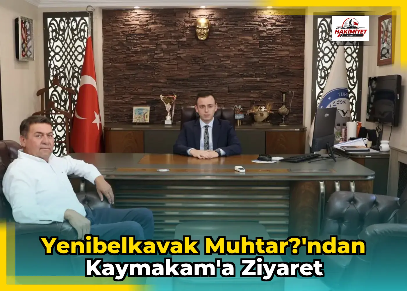 Yenibelkavak Muhtar?'ndan Kaymakam'a Ziyaret