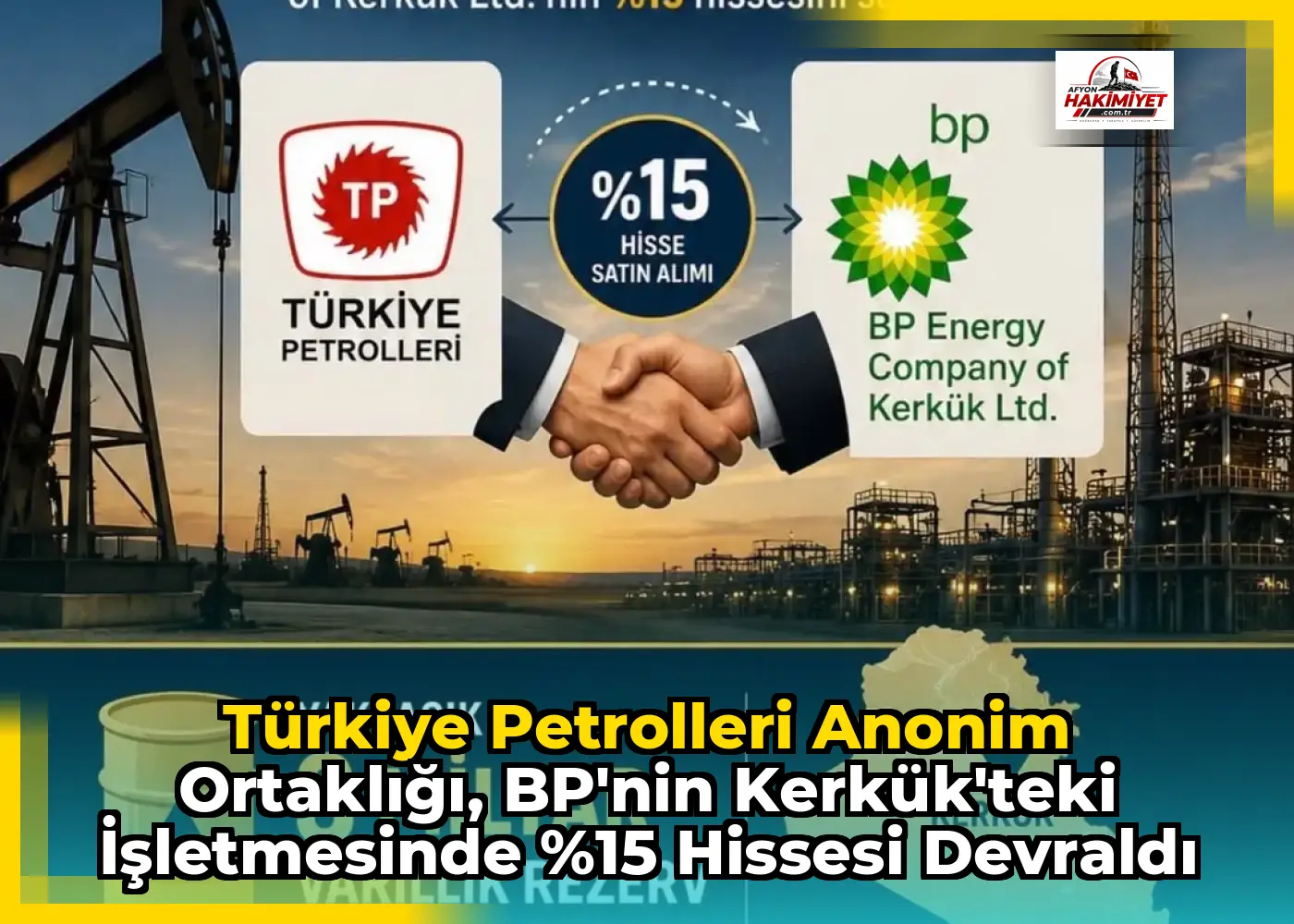 Türkiye Petrolleri Anonim Ortaklığı, BP'nin Kerkük'teki İşletmesinde %15 Hissesi Devraldı