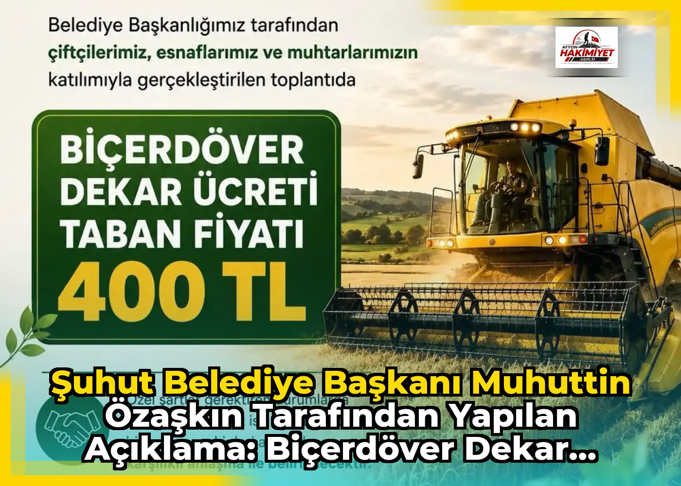 Şuhut Belediye Başkanı Muhuttin Özaşkın Tarafından Yapılan Açıklama: Biçerdöver Dekar Ücreti Belirlendi