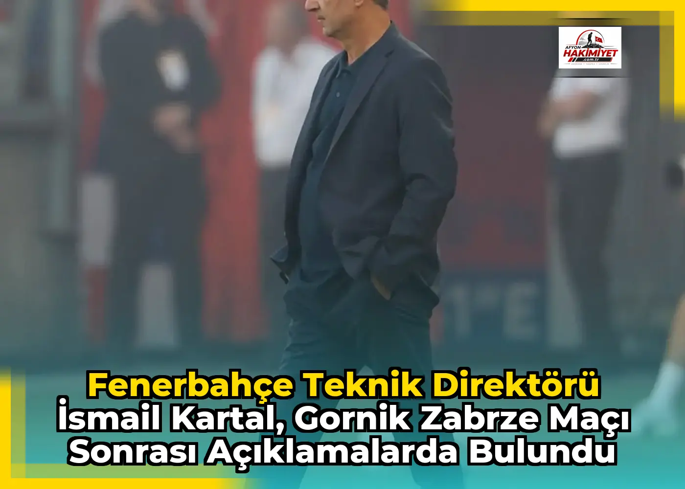 Fenerbahçe Teknik Direktörü İsmail Kartal, Gornik Zabrze Maçı Sonrası Açıklamalarda Bulundu