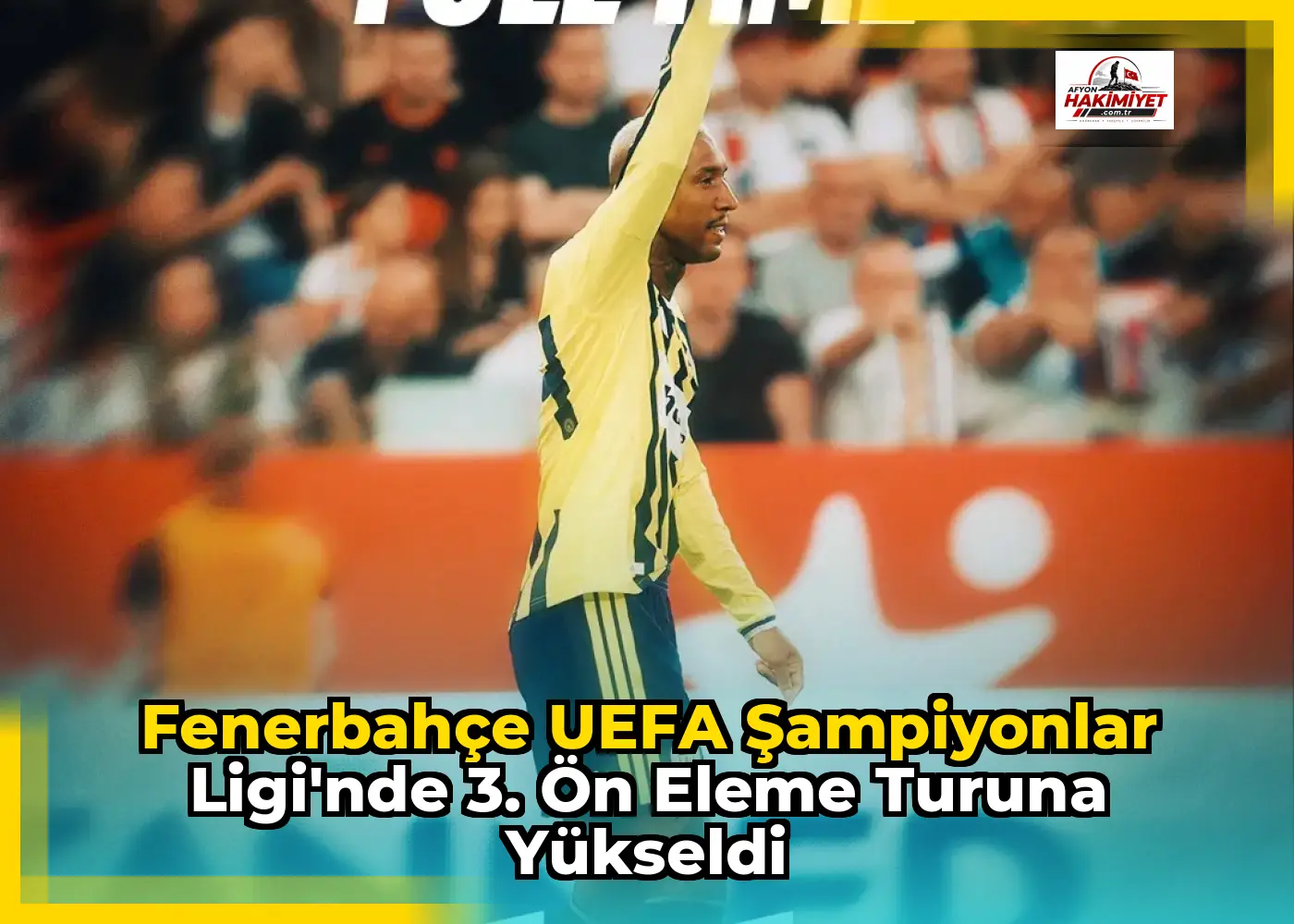 Fenerbahçe UEFA Şampiyonlar Ligi'nde 3. Ön Eleme Turuna Yükseldi