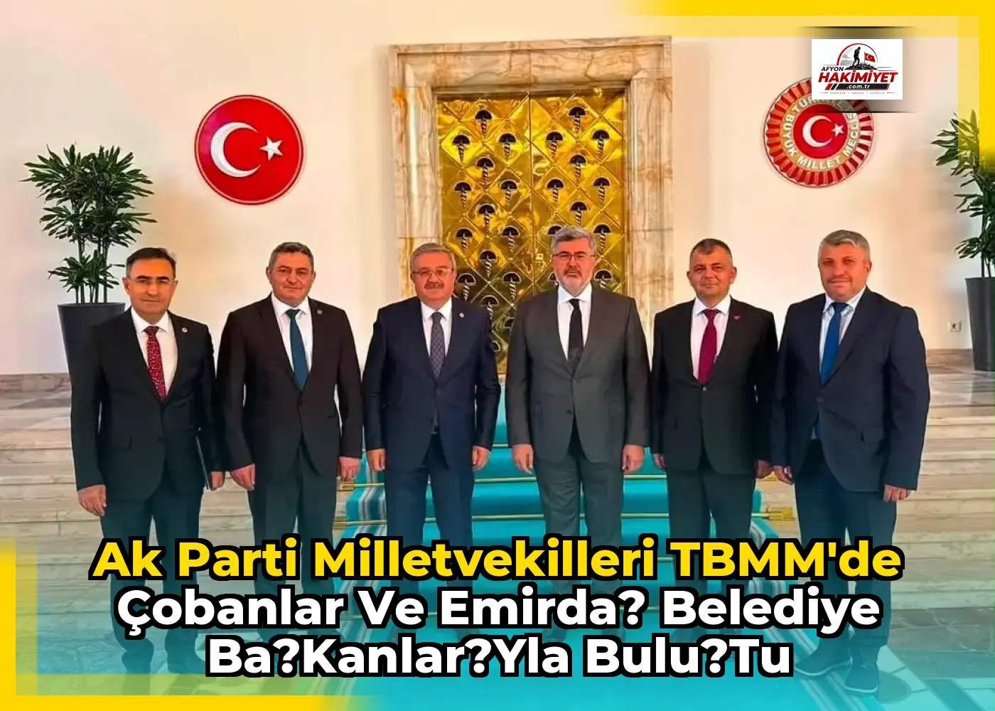 Ak Parti Milletvekilleri TBMM'de Çobanlar ve Emirda? Belediye Ba?kanlar?yla Bulu?tu