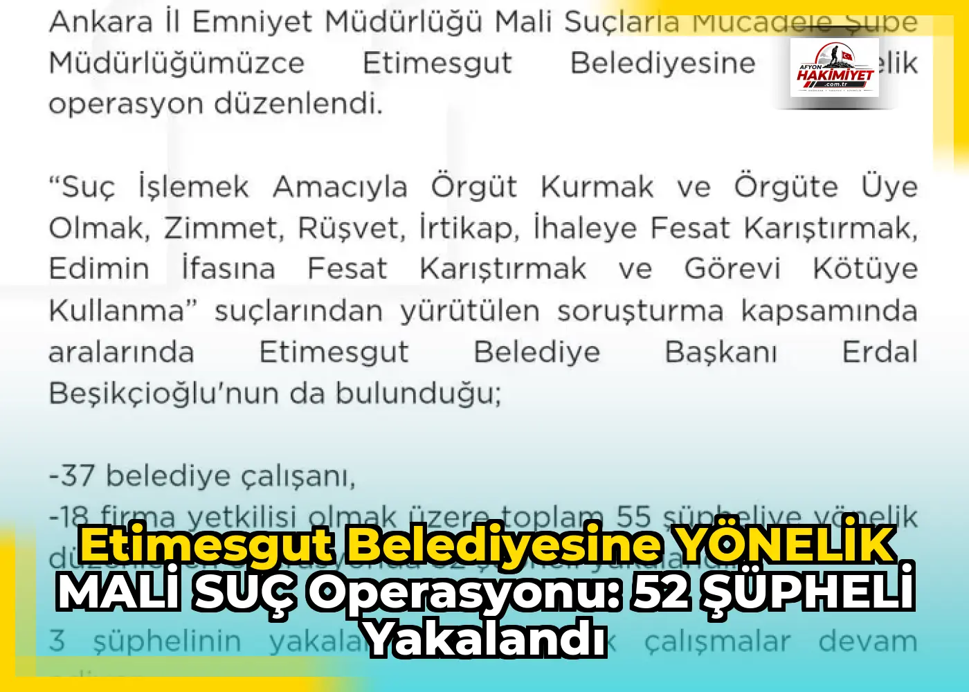 ETİMESGUT BELEDİYESİNE YÖNELİK MALİ SUÇ OPERASYONU: 52 ŞÜPHELİ YAKALANDI