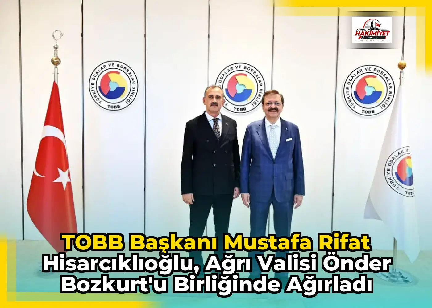 TOBB Başkanı Mustafa Rifat Hisarcıklıoğlu, Ağrı Valisi Önder Bozkurt'u Birliğinde Ağırladı