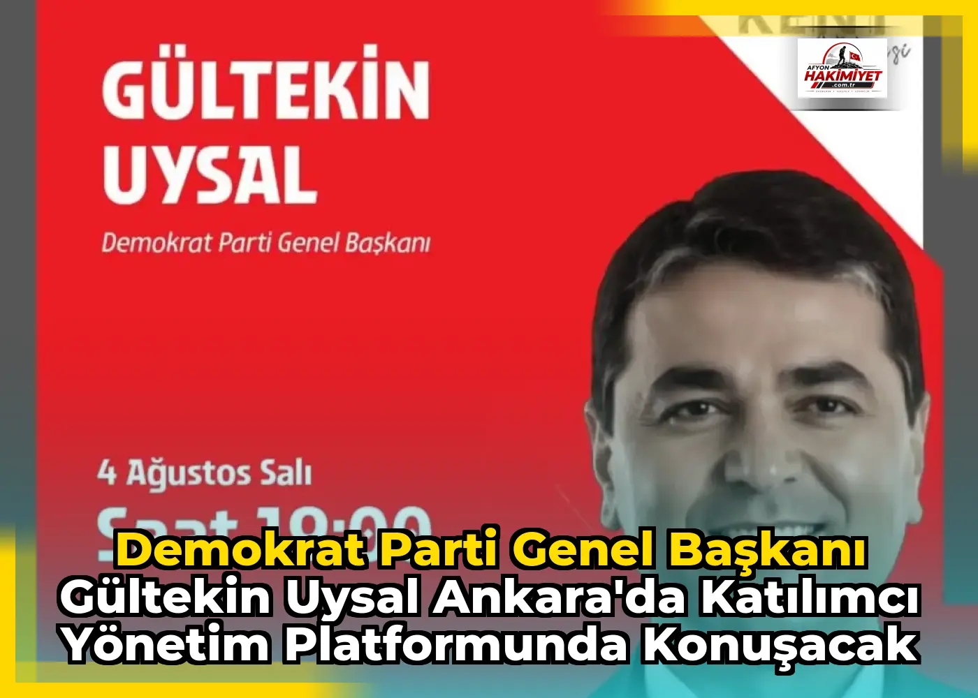 Demokrat Parti Genel Başkanı Gültekin Uysal Ankara'da Katılımcı Yönetim Platformunda Konuşacak