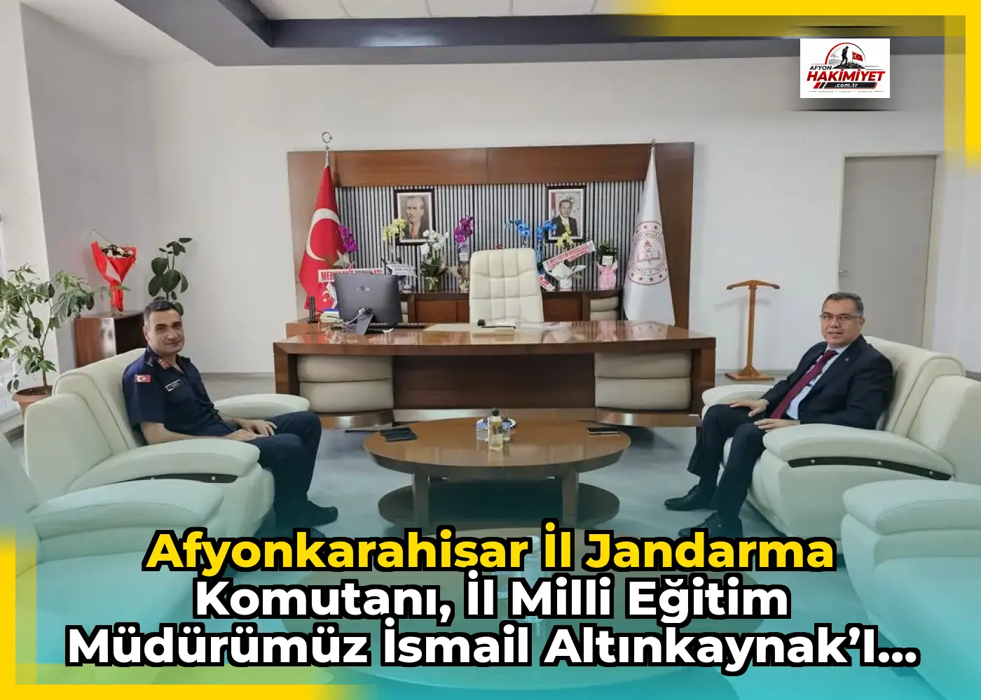 Afyonkarahisar İl Jandarma Komutanı, İl Milli Eğitim Müdürümüz İsmail Altınkaynak’ı Ziyaret Etti