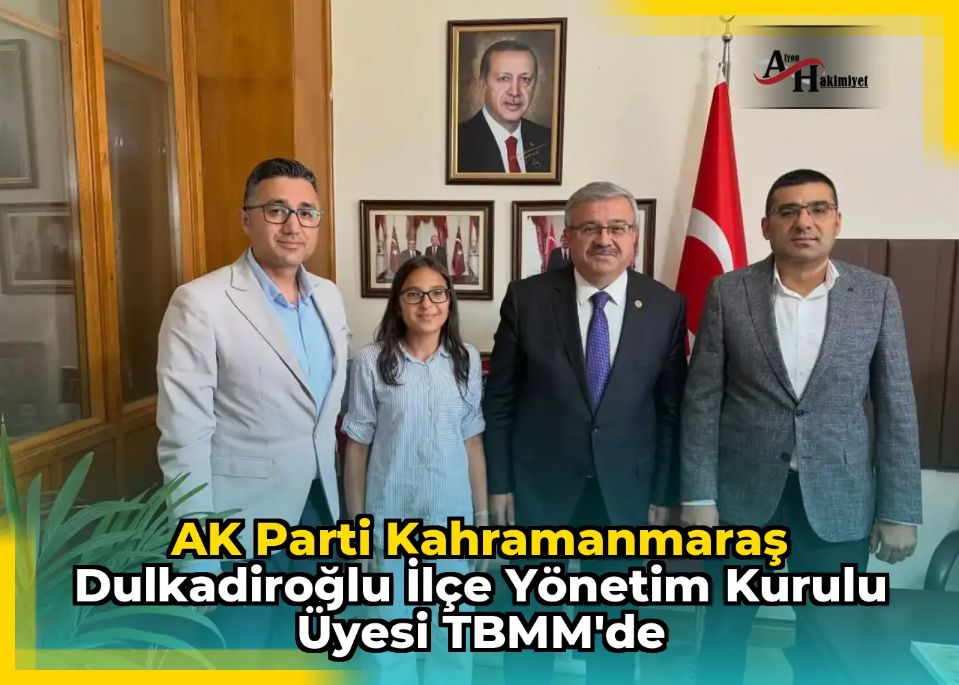 AK Parti Kahramanmaraş Dulkadiroğlu İlçe Yönetim Kurulu Üyesi TBMM'de