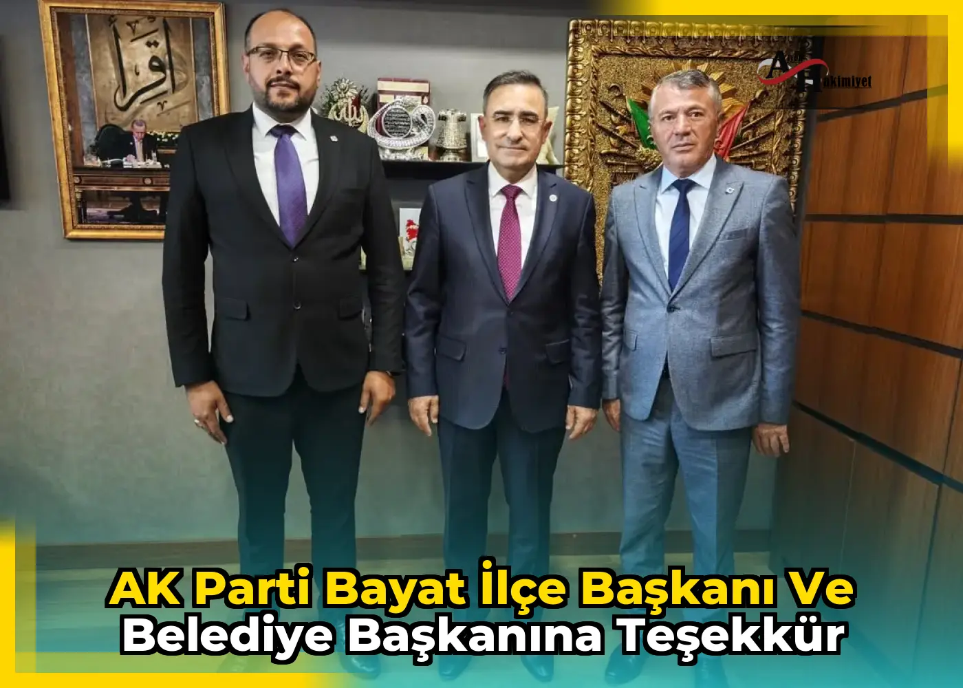 AK Parti Bayat İlçe Başkanı ve Belediye Başkanına Teşekkür